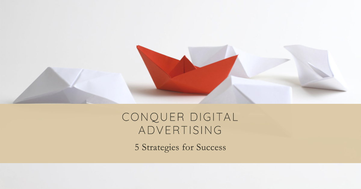 Create a unique 1080x564px header image for a blog article titled Conquer Digital Advertising with these 5 Strategies