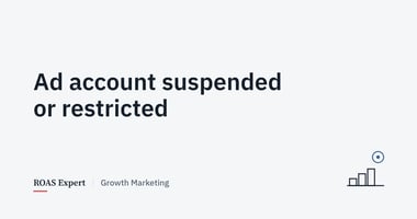 Cover image for the post: Ad account suspended or restricted: a Meta and Google recovery plan