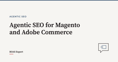 Cover image for the post: Agentic SEO for Magento and Adobe Commerce: what's shipped, what isn't