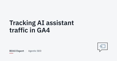 Cover image for the post: How to track AI assistant traffic in GA4, and what it misses